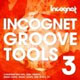 Incognet Groove Tools Vol.3