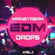 Mainstream Sounds Mainstream EDM Drops Vol.1