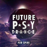Trance Euphoria Future PSY Trance For Spire