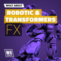 W.A. Production What About Robotic and Transformers FX