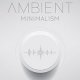 Ambient Minimalism