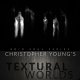 Christopher Young Textural Worlds